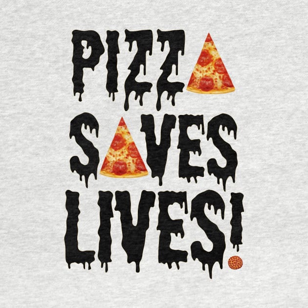 Pizza Saves Lives by ARTWORKandBEYOND